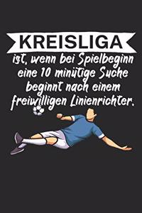 Kreisliga ist wenn bei Spielbeginn eine 10 minütige Suche beginnt nach einem freiwilligen Linienrichter