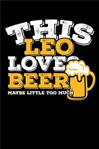 This Leo Loves Beer Maybe Little Too Much Notebook