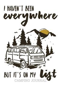 I Haven't Been Everywhere But It's On My List Camping Journal