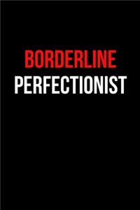 Borderline Perfectionist