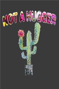 Not a Hugger Cactus - Cute Kawaii Do Not Hug Meme Notebook/Journal 6x9 - 120 Pages
