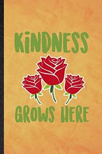 Kindness Grows Here