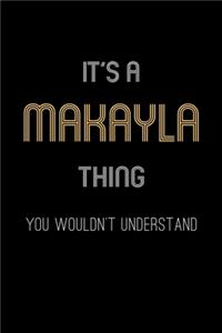 It's A Makayla Thing, You Wouldn't Understand