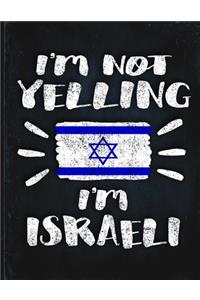 I'm Not Yelling I'm Israeli