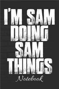 I'm Sam Doing Sam Things Notebook