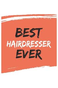 Best hairdresser Ever hairdressers Gifts hairdresser Appreciation Gift, Coolest hairdresser Notebook A beautiful