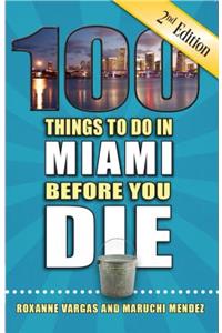 100 Things to Do in Miami Before You Die, 2nd Edition