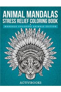 Animal Mandalas Stress Relief Coloring Book - Mandala Coloring Animals Edition