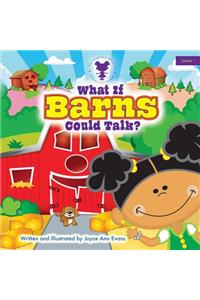 What If Barns Could Talk?
