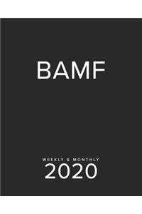 BAMF Weekly & Monthly 2020