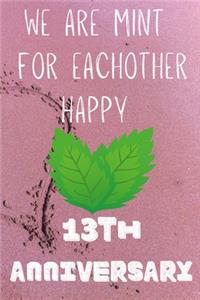 We Are Mint For Eachother Happy 13th Anniversary
