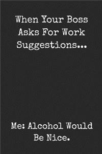 When Your Boss Asks For Work Suggestions