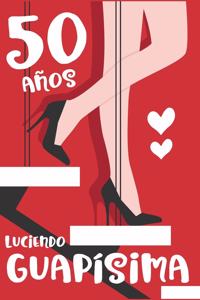 50 Años Luciendo Guapísima