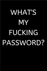 What's My Fucking Password?