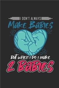 I Don't Always Make Babies