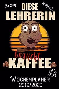 Diese Lehrerin braucht Kaffee - Wochenplaner 2019 - 2020