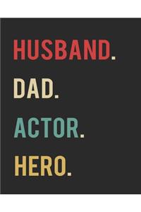 Husband Dad Actor Hero