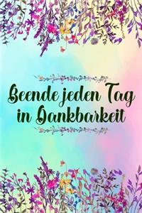 Beende jeden Tag in Dankbarkeit