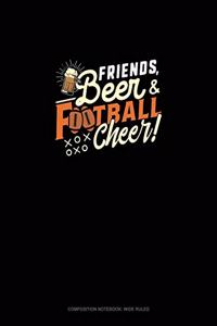 Friends Beer And Football Cheer