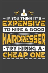 If You Think It's Expensive To Hire A Good Hairdresser Try Hiring A Cheap One