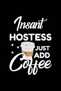 Insant Hostess Just Add Coffee