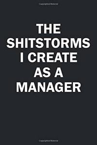 The Shitstorms I Create As A Manager