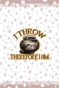 I Throw Therefore I Am