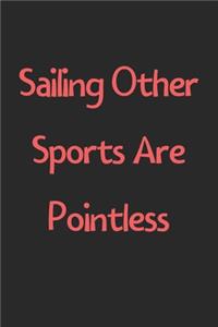 Sailing Other Sports Are Pointless