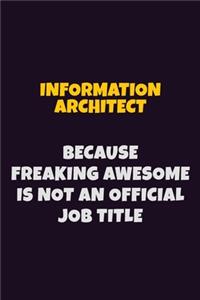Information Architect, Because Freaking Awesome Is Not An Official Job Title