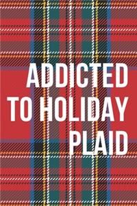 Addicted to Holiday Plaid Notebook Journal