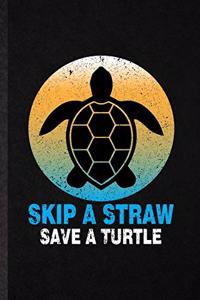 Skip a Straw Save a Turtle