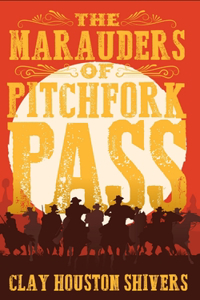 The Marauders of Pitchfork Pass