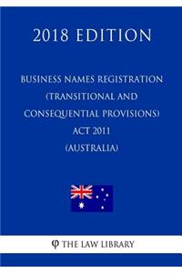 Business Names Registration (Transitional and Consequential Provisions) Act 2011 (Australia) (2018 Edition)