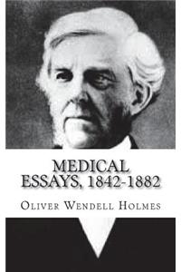 Medical Essays, 1842-1882