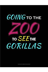 Going to the Zoo to See the Gorillas