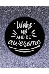 Wake Up and Be Awesome