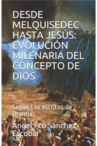 Desde Melquisedec Hasta Jesús