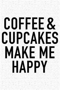 Coffee and Cupcakes Make Me Happy