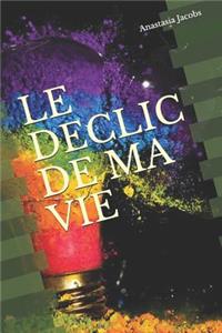 Le Declic de Ma Vie