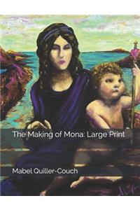 The Making of Mona: Large Print