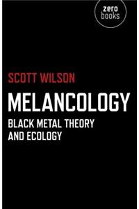 Melancology – Black Metal Theory and Ecology