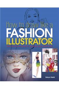 How to Draw Like a Fashion Illustrator