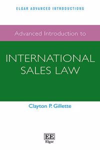 Advanced Introduction to International Sales Law (Elgar Advanced Introductions series)
