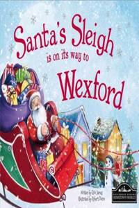 Santa's Sleigh is on it's Way to Wexford