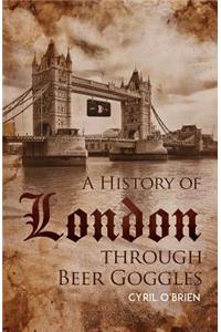 History of London through Beer Goggles