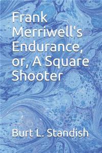 Frank Merriwell's Endurance, Or, a Square Shooter