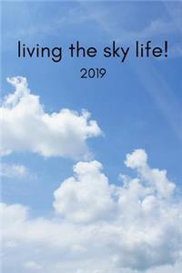 Living the Sky Life 2019