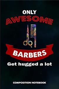 Only Awesome Barbers Get Hugged a Lot