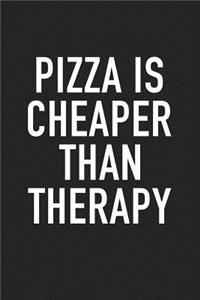 Pizza Is Cheaper Than Therapy