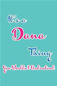 It's a Dana Thing You Wouldn't Understand